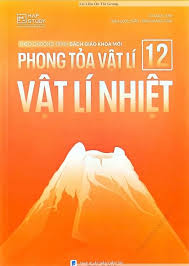 Vật lý 12 chương 1 phong toả vật lý nhiệt
