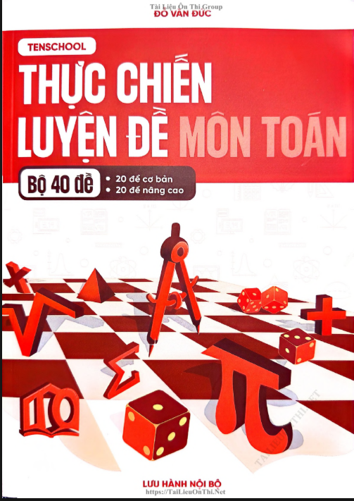 Thực chiến luyện đề môn toán 40 đề thầy Đỗ Văn Đức
